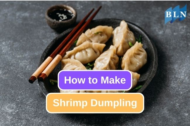 Learn How to Make Shrimp Dumplings